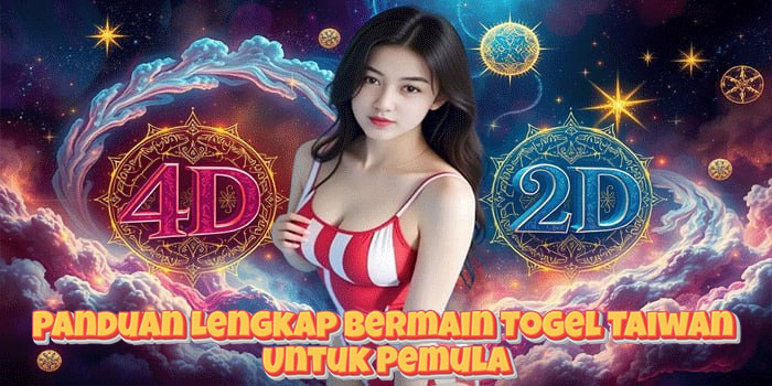 Panduan Lengkap Bermain Togel Taiwan Untuk Pemula
