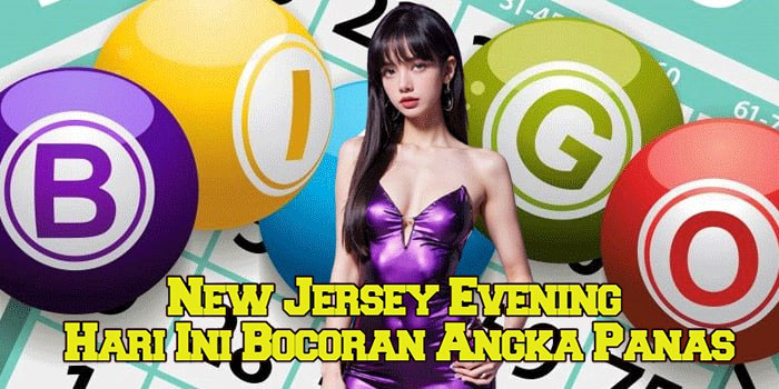 New Jersey Evening Hari Ini Bocoran Angka Panas