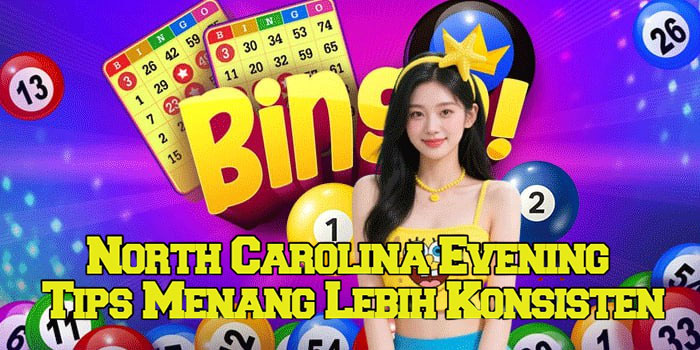 North Carolina Evening Tips Menang Lebih Konsisten