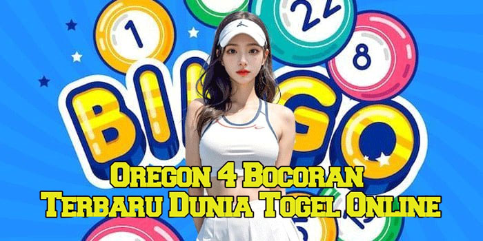 Oregon 4 Bocoran Terbaru Dunia Togel Online