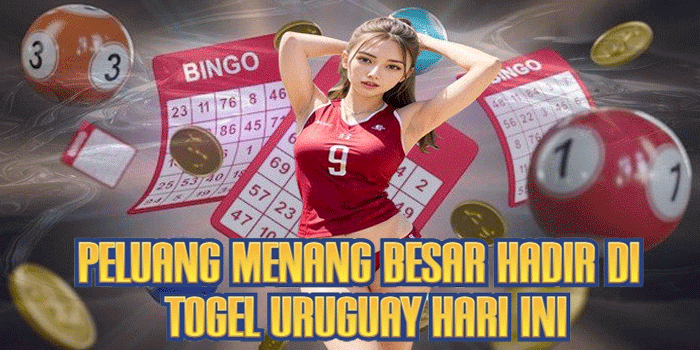 Peluang Menang Besar Hadir di Togel Uruguay Hari Ini
