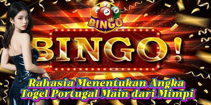 Rahasia Menentukan Angka Togel Portugal Main dari Mimpi