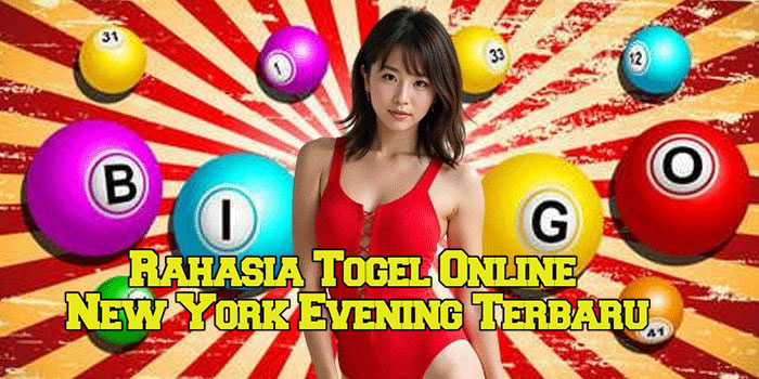 Rahasia Togel Online New York Evening Terbaru